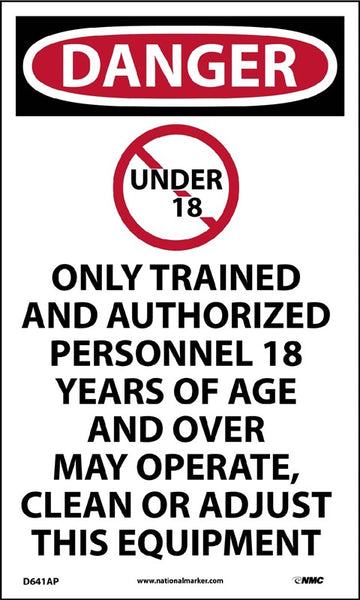 DANGER, UNDER 18 (GRAPHIC W/SLASH) ONLY TRAINED AND AUTHORIZED PERSONNEL 18 YEARS OF AGE AND OVER MAY OPERATE, CLEAN OR ADJUST THIS EQUIPMENT, 5 X 3, P/S VINYL, 5/pk