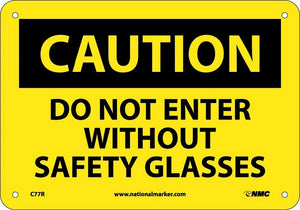 CAUTION, DO NOT ENTER WITHOUT SAFETY GLASSES, 10X14, RIGID PLASTIC
