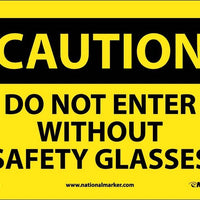 CAUTION, DO NOT ENTER WITHOUT SAFETY GLASSES, 7X10, PS VINYL