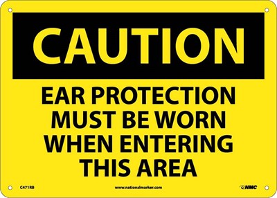 CAUTION, EAR PROTECTION MUST BE WORN WHEN ENTERING THIS AREA, 10X14, .040 ALUM