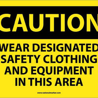 CAUTION, WEAR DESIGNATED SAFETY CLOTHING AND EQUIPMENT. . ., 10X14, RIGID PLASTIC