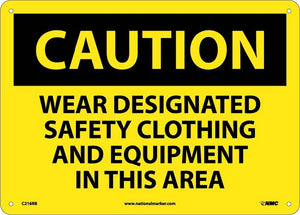 CAUTION, WEAR DESIGNATED SAFETY CLOTHING AND EQUIPMENT. . ., 10X14, RIGID PLASTIC
