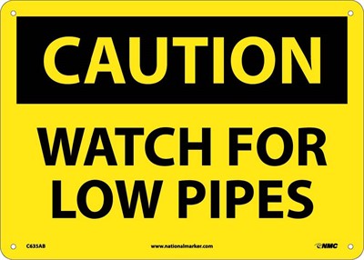 CAUTION, WATCH FOR LOW PIPES, 10X14, RIGID PLASTIC
