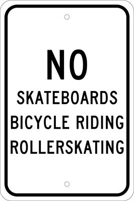 NO SKATEBOARDS BICYCLE RIDING ROLLER SKATING, 18X12, .063 ALUM