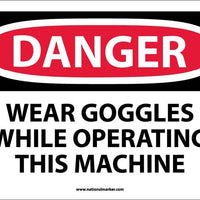 DANGER, WEAR GOGGLES WHILE OPERATING THIS MACHINE, 10X14, RIGID PLASTIC