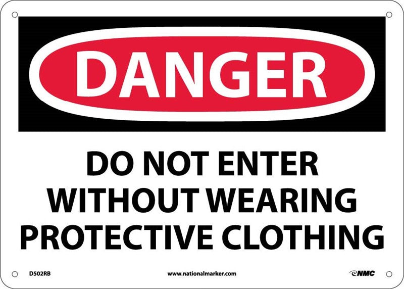 DANGER, DO NOT ENTER WITHOUT WEARING PROTECTIVE CLOTHING, 10X14, .040 ALUM