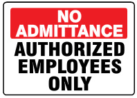 No Admittance Authorized Employees Only Signs | A-0001