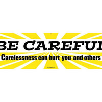 BANNER, BE CAREFUL CARELESSNESS CAN HURT YOU AND OTHERS, 3FT X 5FT