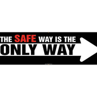 BANNER, THE SAFE WAY IS THE ONLY WAY, 3FT X 5FT