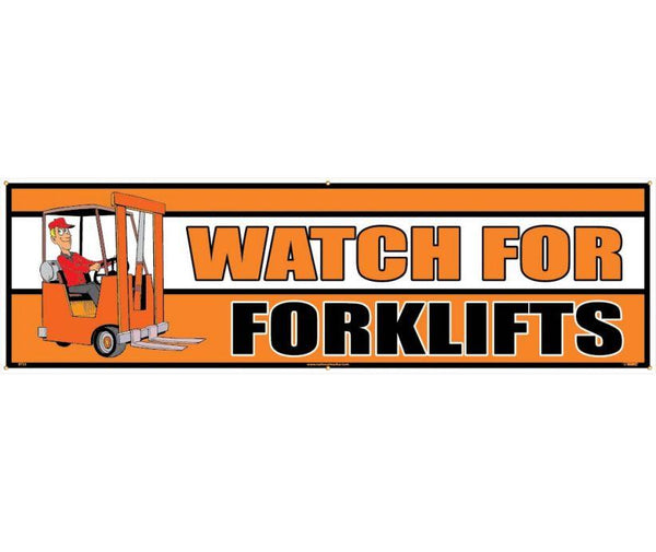 BANNER, WATCH FOR FORKLIFTS, 3FT X 5FT
