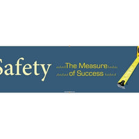 BANNER, SAFETY THE MEASURE OF SUCCESS, 3FT X 5FT