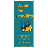 BANNER, WATCH FOR FORKLIFTS APPROACH CORNERS CAUTIOUSLY, 60" X 26"