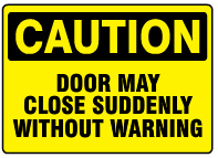 Caution Door May Close Suddenly Without Warning Signs | C-1143