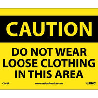 CAUTION, DO NOT WEAR LOOSE CLOTHING IN THIS AREA, 7X10, RIGID PLASTIC