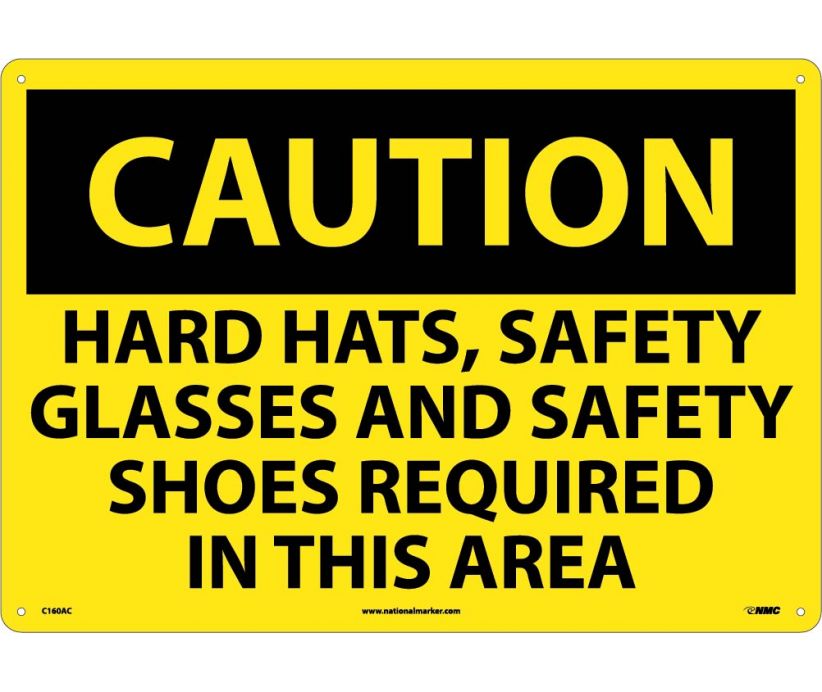 CAUTION, HARD HATS SAFETY GLASSES AND SAFETY SHOES REQUIRED IN THIS AREA, 14X20, .040 ALUM