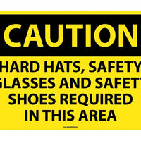 CAUTION, HARD HATS SAFETY GLASSES AND SAFETY SHOES REQUIRED IN THIS AREA, 20X28, RIGID PLASTIC