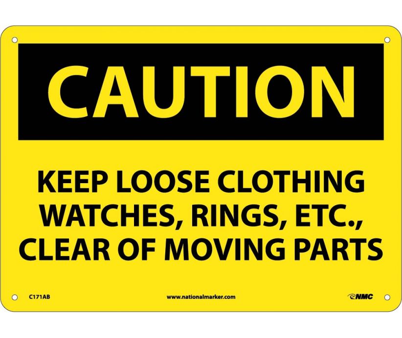 CAUTION, KEEP LOOSE CLOTHING WATCHES RINGS ETC. . ., 10X14, .040 ALUM