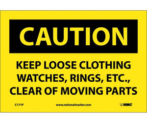 CAUTION, KEEP LOOSE CLOTHING WATCHES RINGS ETC. . ., 7X10, PS VINYL