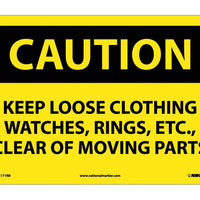 CAUTION, KEEP LOOSE CLOTHING WATCHES RINGS ETC. . ., 10X14, RIGID PLASTIC