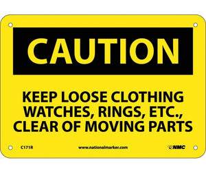 CAUTION, KEEP LOOSE CLOTHING WATCHES RINGS ETC. . ., 7X10, RIGID PLASTIC