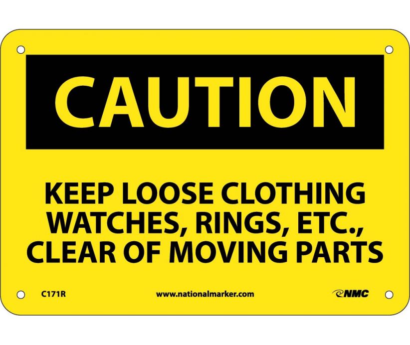 CAUTION, KEEP LOOSE CLOTHING WATCHES RINGS ETC. . ., 7X10, RIGID PLASTIC