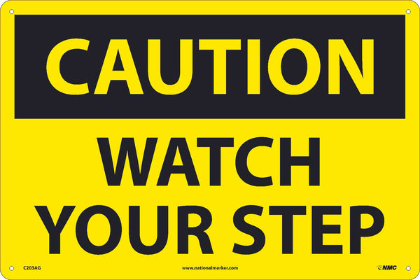 CAUTION, WATCH YOUR STEP, 12X18, .040 ALUM