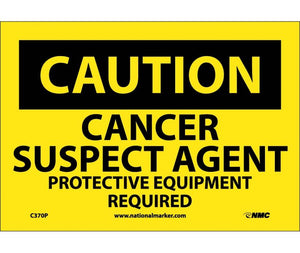 CAUTION, CANCER SUSPECT AGENT PROTECTIVE EQUIPMENT, 7X10, PS VINYL
