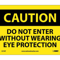 CAUTION, DO NOT ENTER WITHOUT WEARING EYE PROTECTION, 7X10, PS VINYL