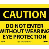 CAUTION, DO NOT ENTER WITHOUT WEARING EYE PROTECTION, 7X10, RIGID PLASTIC
