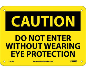 CAUTION, DO NOT ENTER WITHOUT WEARING EYE PROTECTION, 7X10, RIGID PLASTIC