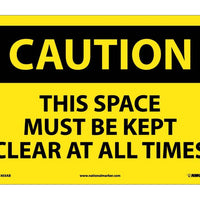 CAUTION, THIS SPACE MUST BE KEPT CLEAR AT ALL. . ., 10X14, .040 ALUM
