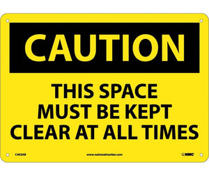 CAUTION, THIS SPACE MUST BE KEPT CLEAR AT ALL. . ., 10X14, .040 ALUM