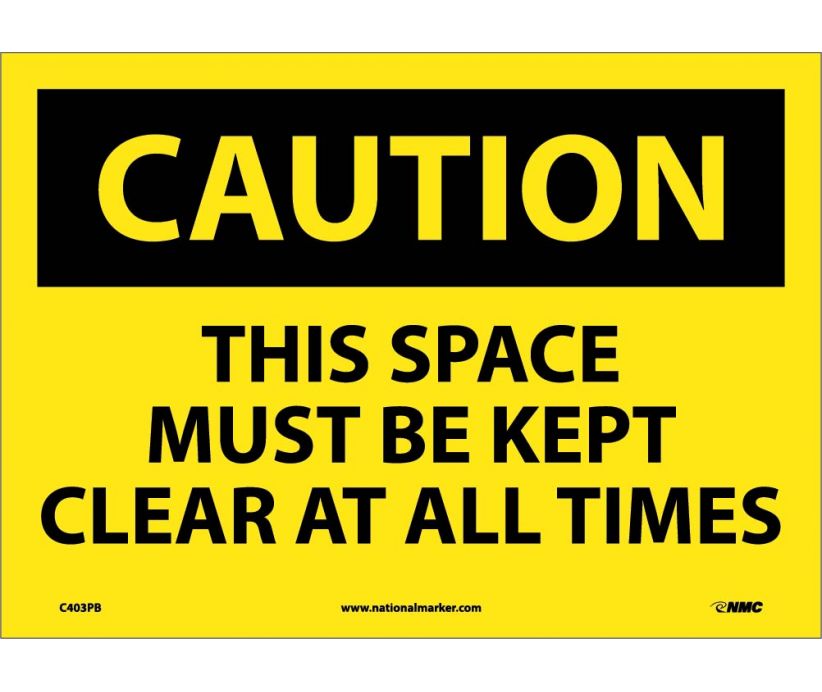 CAUTION, THIS SPACE MUST BE KEPT CLEAR AT ALL. . ., 10X14, PS VINYL