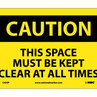 CAUTION, THIS SPACE MUST BE KEPT CLEAR AT ALL. . ., 7X10, PS VINYL
