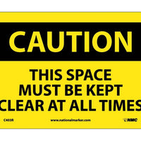 CAUTION, THIS SPACE MUST BE KEPT CLEAR AT ALL. . ., 7X10, RIGID PLASTIC