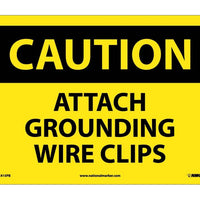 CAUTION, ATTACH GROUNDING WIRE CLIPS, 10X14, PS VINYL