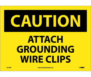 CAUTION, ATTACH GROUNDING WIRE CLIPS, 10X14, PS VINYL