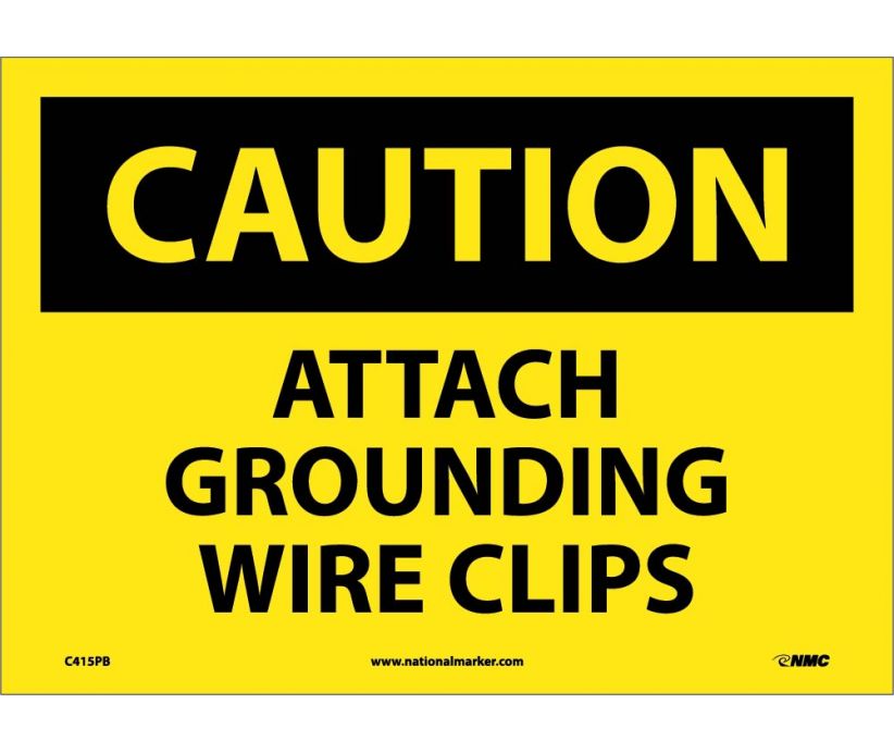 CAUTION, ATTACH GROUNDING WIRE CLIPS, 10X14, PS VINYL
