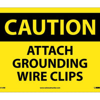 CAUTION, ATTACH GROUNDING WIRE CLIPS, 10X14, RIGID PLASTIC