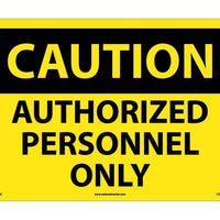 CAUTION, AUTHORIZED PERSONNEL ONLY, 10X14, .040 ALUM