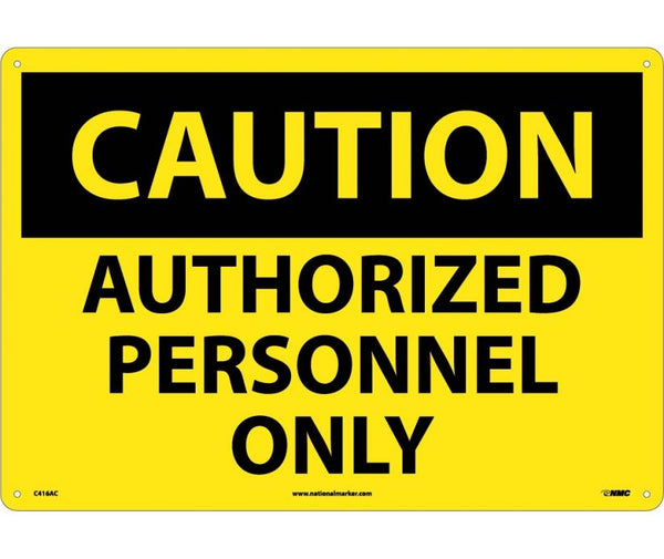 CAUTION, AUTHORIZED PERSONNEL ONLY, 10X14, .040 ALUM