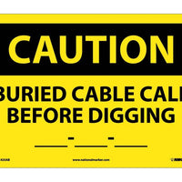 CAUTION, BURIED CABLE CALL BEFORE DIGGING __-__-__, 10X14, .040 ALUM