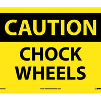 CAUTION, CHOCK WHEELS, 10X14, .040 ALUM