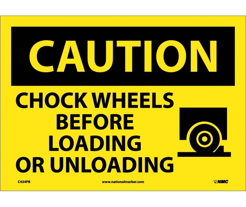 CAUTION, CHOCK WHEELS BEFORE LOADING OR UNLOADING, GRAPHIC, 10X14, PS VINYL