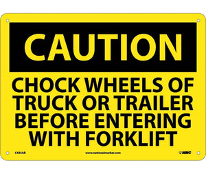 CAUTION, CHOCK WHEELS OF TRUCK OR TRAILER BEFORE ENTERING WITH FORKLIFT, 10X14, .040 ALUM