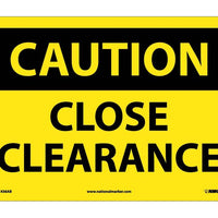 CAUTION, CLOSE CLEARANCE, 10X14, .040 ALUM