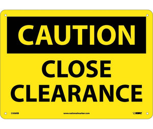 CAUTION, CLOSE CLEARANCE, 10X14, RIGID PLASTIC