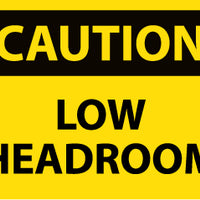 CAUTION, LOW HEADROOM, 7X10, RIGID PLASTIC