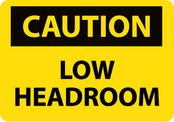 CAUTION, LOW HEADROOM, 7X10, RIGID PLASTIC