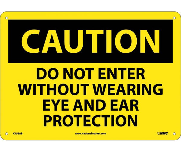 CAUTION, DO NOT ENTER WITHOUT WEARING EYE AND EAR PROTECTION, 10X14, .040 ALUM